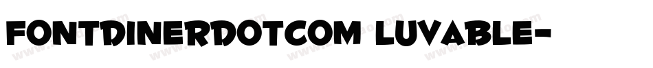 Fontdinerdotcom Luvable字体转换